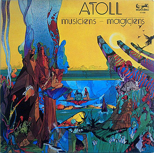 Atoll – Musiciens - Magiciens
