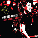 Norah Jones – ...'Til We Meet Again -21