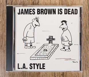 L.A. Style - James Brown Is Dead (США)