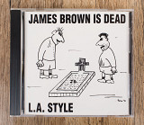 L.A. Style - James Brown Is Dead (США)