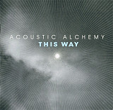 Acoustic Alchemy – This Way