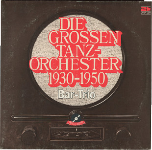 Bar - Trio - Die groben Tanz-Orchester 1930-1950 2LP mono Germany