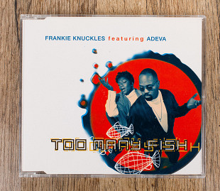 Frankie Knuckles - Too Many Fish (Англія)