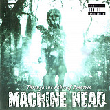 MACHINE HEAD CD «Through The Ashes Of Empires» ℗2003