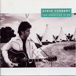 Steve Forbert – The American In Me ( USA )