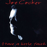 Фірмовий JOE COOKER - " Have A Little Faith "