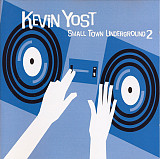 Kevin Yost ‎– Small Town Underground 2