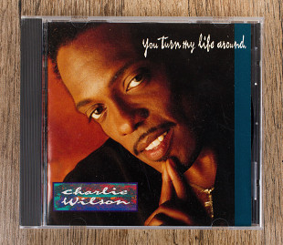 Charlie Wilson - You Turn My Life Around (США)