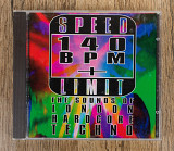 Збірка - Speed Limit 140 BPM+: The Sounds Of London Hardcore Techno (США)