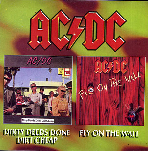 AC/DC 1976 / 1985 - Dirty Deeds Done Dirt Cheap / Fly On The Wall