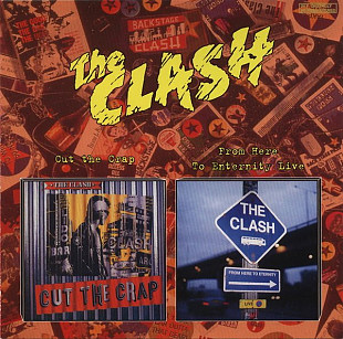 The Clash 1982 / 1993 - Cut The Crap / From Here To Eternity Live