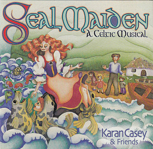 Karan Casey = Karan Casey & Friends – Seal Maiden - A Celtic Musical ( USA ) Celtic Promo @