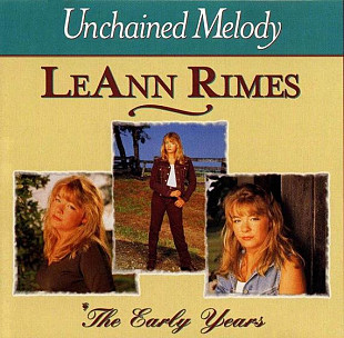 LeAnn Rimes ‎– Unchained Melody / The Early Years ( USA )