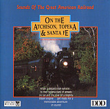 Sounds Of The Great American Railroad - On The Atchison, Topeka & Santa Fe ( Czech )