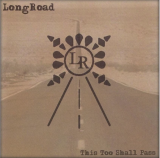 Long Road ‎– This Too Shall Pass ( USA )