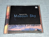 Лицензионный Charlie Haden & Pat Metheny - Beyond The Missouri Sky (Short Stories)
