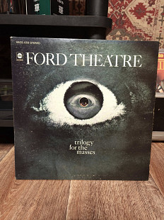 Ford Theatre - Trilogy for the masses