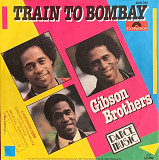 Gibson Brothers – «Train To Bombay» 7", 45 RPM, Single