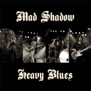 MAD SHADOW '' Heavy Blues '' 2013 завод пират, очень похоже на Led Zeppelin. Рекомендую.