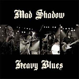 MAD SHADOW '' Heavy Blues '' 2013 завод пират, очень похоже на Led Zeppelin. Рекомендую.