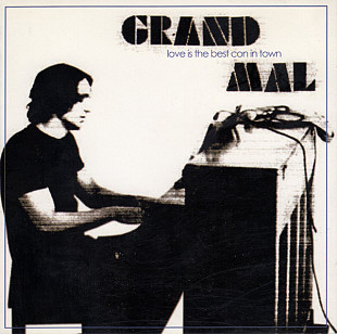 Grand Mal – Love Is The Best Con In Town ( USA )