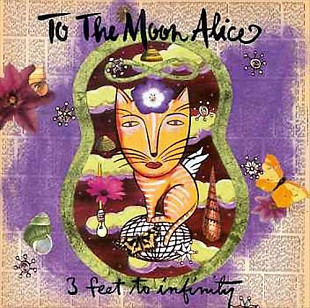 To The Moon Alice – 3 Feet To Infinity ( USA )
