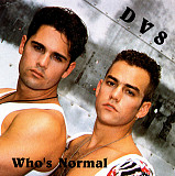 DV8 – Who's Normal ( USA )