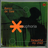Euphoria / Banco De Gaia – Beautiful My Child / Bonus Album Maya