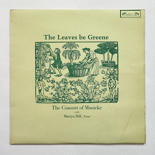 The Consort Of Musicke With Martyn Hill – The Leaves Be Greene (LP, Album)