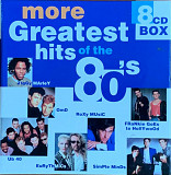 «More Greatest Hits Of The 80’s» 8CD, Бокс-сет
