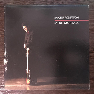 Baxter Robertson – Mere Mortals