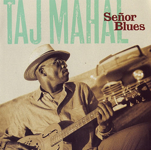 Фірмовий TAJ MAHAL - " Señor Blues "
