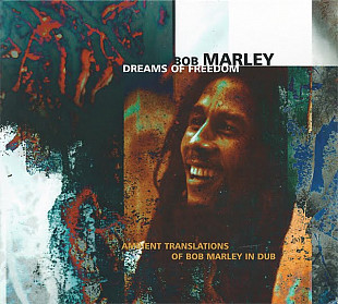 Фірмовий BOB MARLEY - "Dreams Of Freedom (Ambient Translations Of Bob Marley In Dub) "
