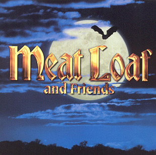 Фірмовий MEAT LOAF - " Meat Loaf And Friends "