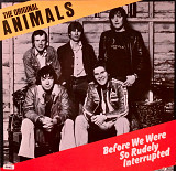 Animals - "The Original Animals - Before We Were So Rudely Interrupted"