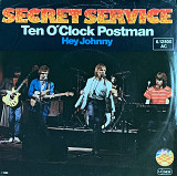 Secret Service – «Ten O'Clock Postman» 7, 45 RPM, Single