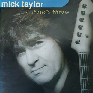 MICK TAYLOR CD «A Stones' Throw» ℗1998