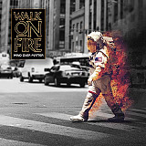 WALK ON FIRE CD «Mind Over Matter» ℗2017