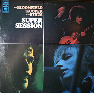 MIKE BLOOMFIELD / AL KOOPER / STEVE STILLS «Super Session» ℗1968