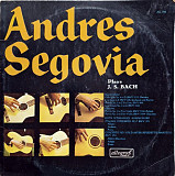Andres Segovia, Bach – Andres Segovia Plays J. S. Bach