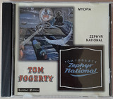 Tom Fogerty - Zephyr National/ Myopia. 100гр.
