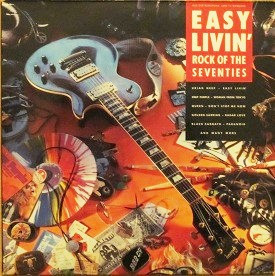 Various – Easy Livin' - Rock Of The Seventies