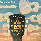 J.J. Cale – Troubadour