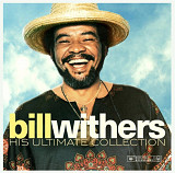 Bill Withers - His Ultimate Collection - 1971-85. (LP). 12. Vinyl. Пластинка. Europe. S/S.