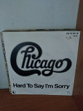 МИНЬОН - Chicago – Hard To Say I'm Sorry, 1982, FM 79 301, Europe (ЕХ/ЕХ) - 90 (золотой хит группы)