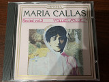 Опера. Maria Callas - Recital vol.3 "Follie!...Follie..."