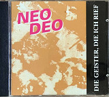 Neo Deo - «Die Geister, Die Ich Rief»