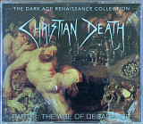 Christian Death – «The Dark Age Renaissance Collection Part 3: The Age Of Decadence» 4CD