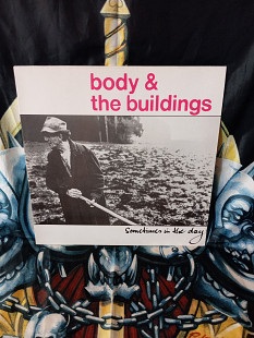 Body & The Buildings - Sometimes In The Day (LP, 1986 (NM/NM)