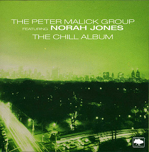 The Peter Malick Group Featuring Norah Jones 2006 The Chill Album (dub) [UA]